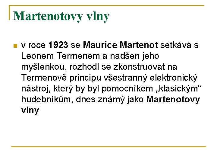 Martenotovy vlny n v roce 1923 se Maurice Martenot setkává s Leonem Termenem a