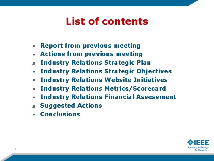 List of contents Report from previous meeting Actions from previous meeting Industry Relations Strategic