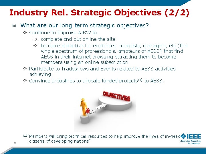 Industry Rel. Strategic Objectives (2/2) What are our long term strategic objectives? v Continue