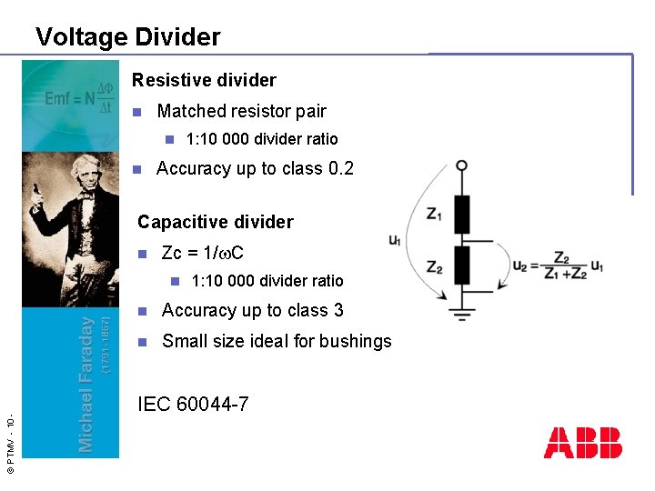 Voltage Divider Resistive divider n Matched resistor pair n n 1: 10 000 divider