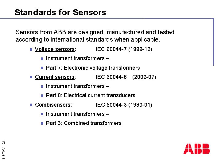 Standards for Sensors from ABB are designed, manufactured and tested according to international standards