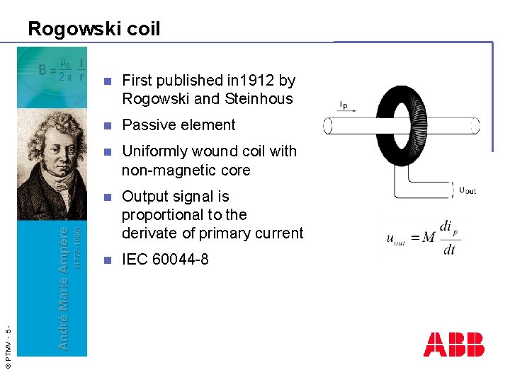 © PTMV - 5 - Rogowski coil n First published in 1912 by Rogowski