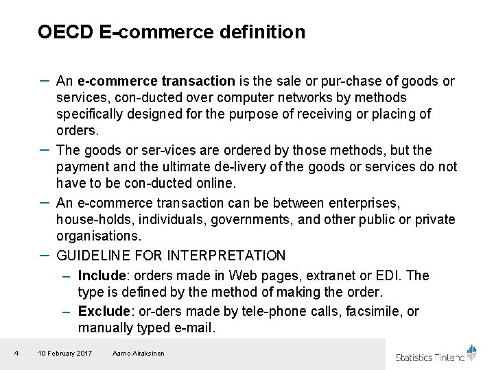 OECD E-commerce definition － An e-commerce transaction is the sale or pur chase of