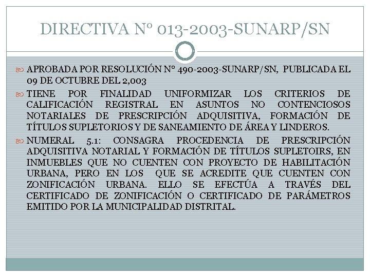 DIRECTIVA N° 013 -2003 -SUNARP/SN APROBADA POR RESOLUCIÓN N° 490 -2003 -SUNARP/SN, PUBLICADA EL