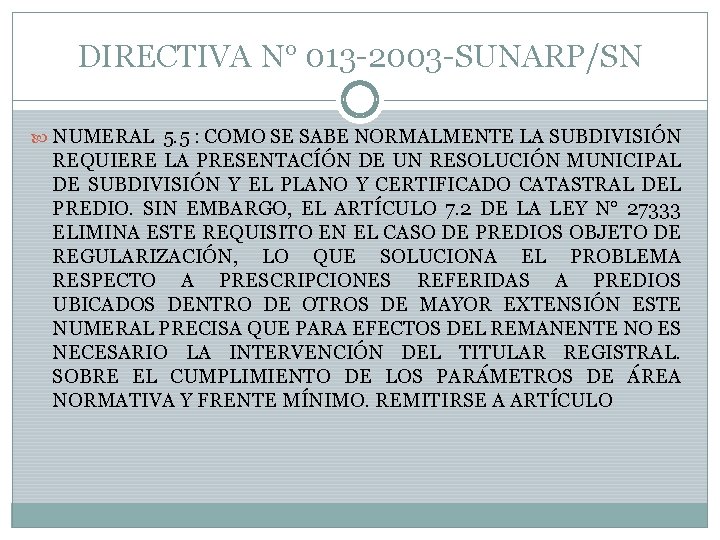 DIRECTIVA N° 013 -2003 -SUNARP/SN NUMERAL 5. 5 : COMO SE SABE NORMALMENTE LA