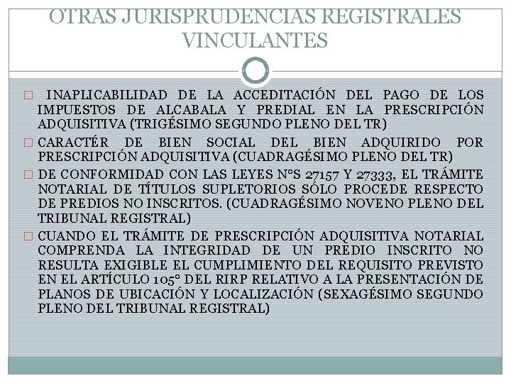 OTRAS JURISPRUDENCIAS REGISTRALES VINCULANTES INAPLICABILIDAD DE LA ACCEDITACIÓN DEL PAGO DE LOS IMPUESTOS DE