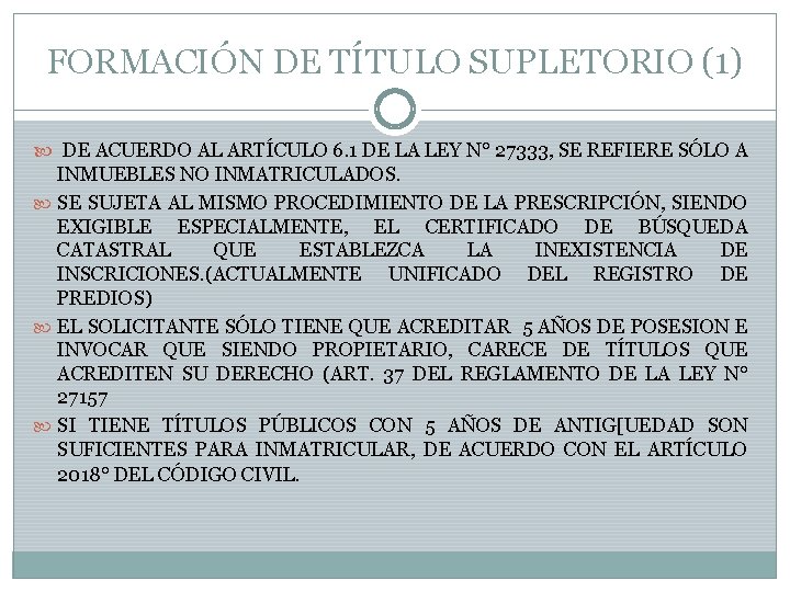 FORMACIÓN DE TÍTULO SUPLETORIO (1) DE ACUERDO AL ARTÍCULO 6. 1 DE LA LEY