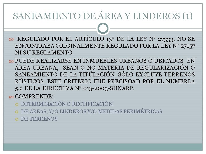 SANEAMIENTO DE ÁREA Y LINDEROS (1) REGULADO POR EL ARTÍCULO 13° DE LA LEY