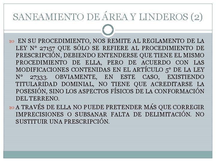 SANEAMIENTO DE ÁREA Y LINDEROS (2) EN SU PROCEDIMIENTO, NOS REMITE AL REGLAMENTO DE