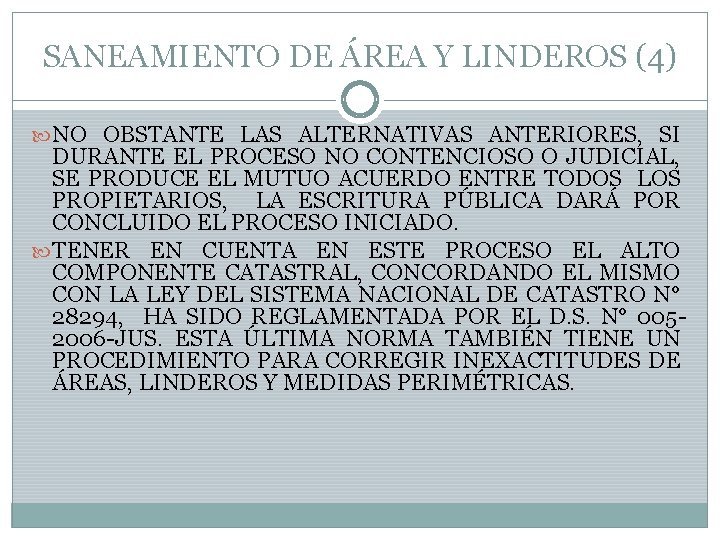 SANEAMIENTO DE ÁREA Y LINDEROS (4) NO OBSTANTE LAS ALTERNATIVAS ANTERIORES, SI DURANTE EL