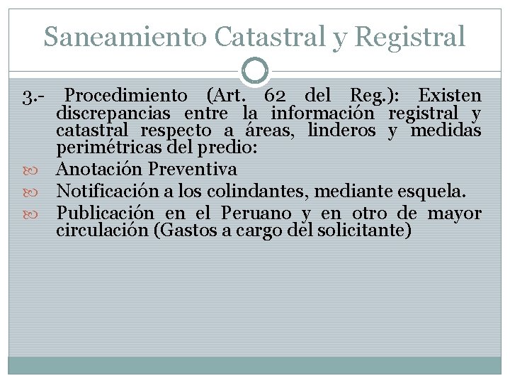 Saneamiento Catastral y Registral 3. - Procedimiento (Art. 62 del Reg. ): Existen discrepancias