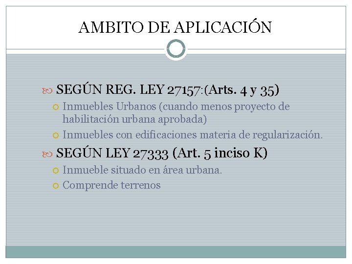 AMBITO DE APLICACIÓN SEGÚN REG. LEY 27157: (Arts. 4 y 35) Inmuebles Urbanos (cuando