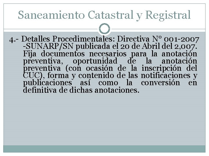 Saneamiento Catastral y Registral 4. - Detalles Procedimentales: Directiva N° 001 -2007 -SUNARP/SN publicada