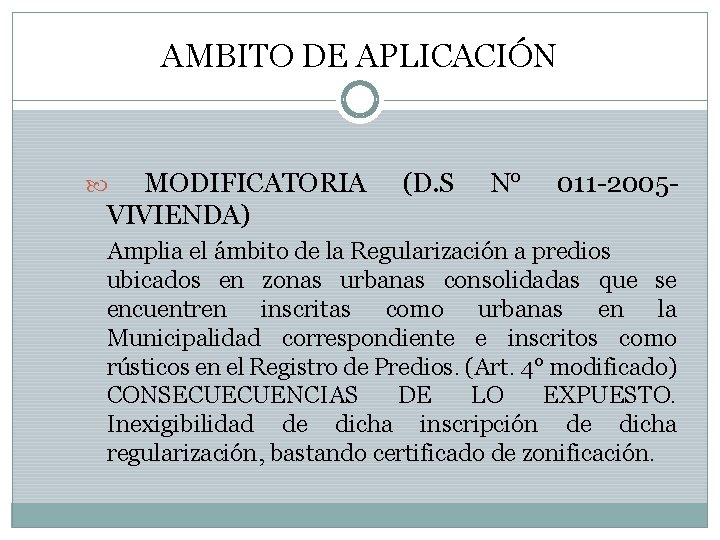 AMBITO DE APLICACIÓN MODIFICATORIA VIVIENDA) (D. S N° 011 -2005 - Amplia el ámbito