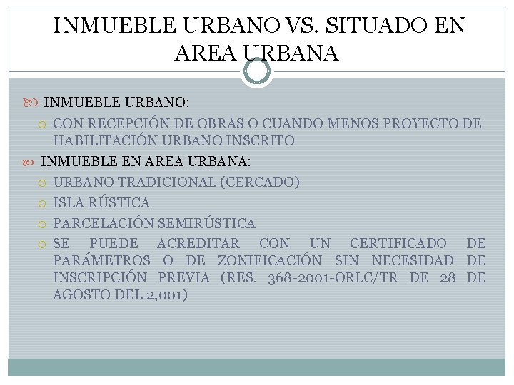 INMUEBLE URBANO VS. SITUADO EN AREA URBANA INMUEBLE URBANO: CON RECEPCIÓN DE OBRAS O