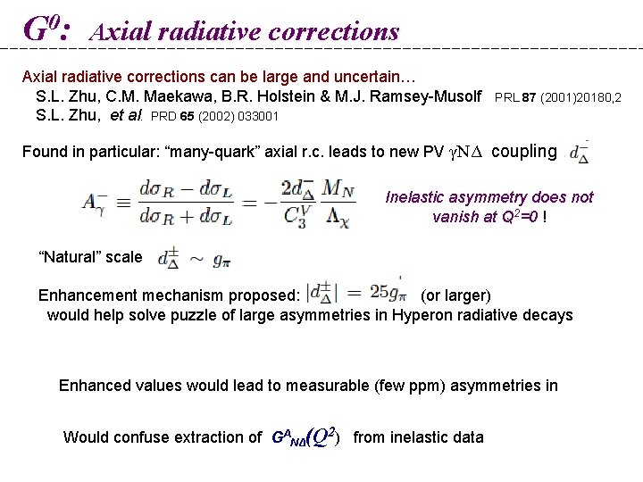 G 0: Axial radiative corrections can be large and uncertain… S. L. Zhu, C.