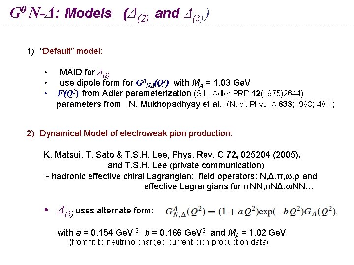 G 0 N-Δ: Models (Δ(2) and Δ(3) ) 1) “Default” model: • • •