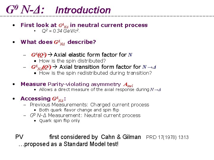 G 0 N-Δ: • First look at GANΔ in neutral current process • •