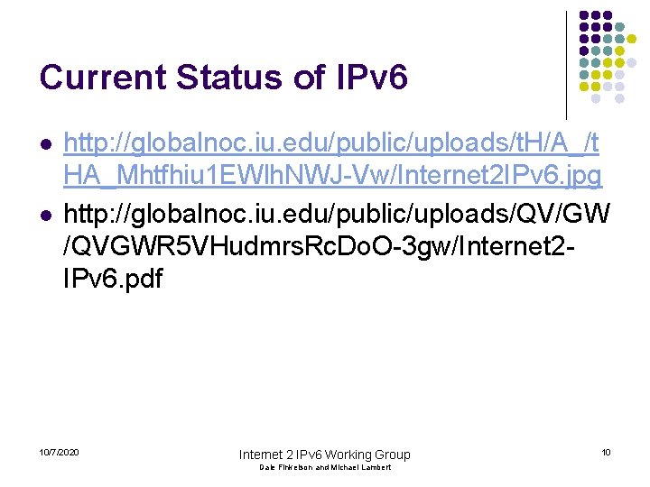 Current Status of IPv 6 l l http: //globalnoc. iu. edu/public/uploads/t. H/A_/t HA_Mhtfhiu 1