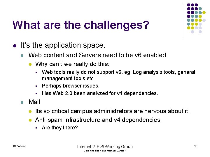 What are the challenges? l It’s the application space. l Web content and Servers