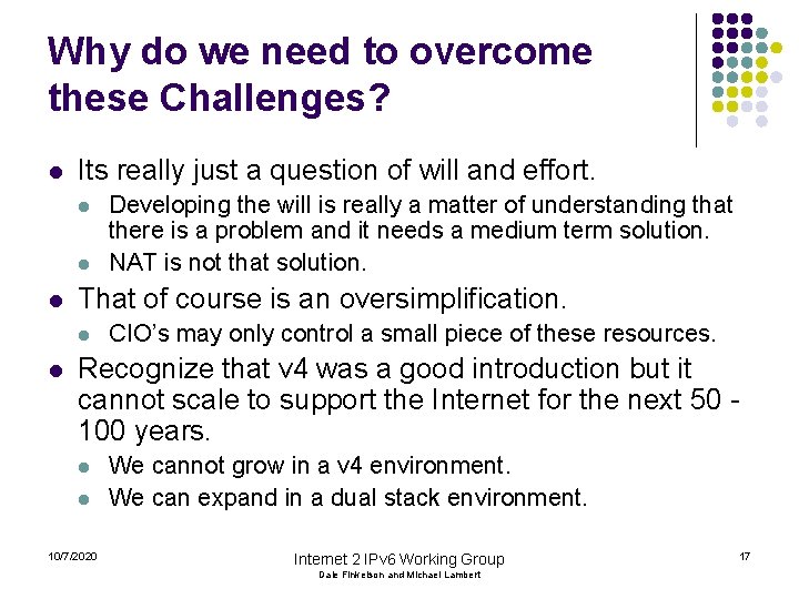 Why do we need to overcome these Challenges? l Its really just a question