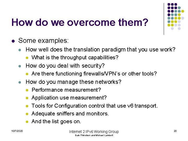How do we overcome them? l Some examples: l l l 10/7/2020 How well