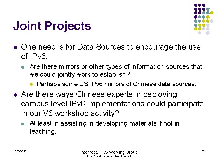 Joint Projects l One need is for Data Sources to encourage the use of