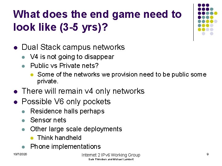 What does the end game need to look like (3 -5 yrs)? l Dual