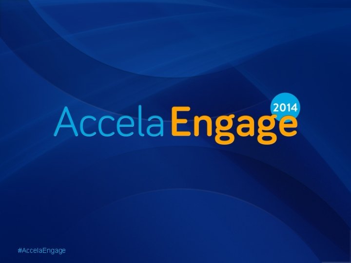 #Accela. Engage 