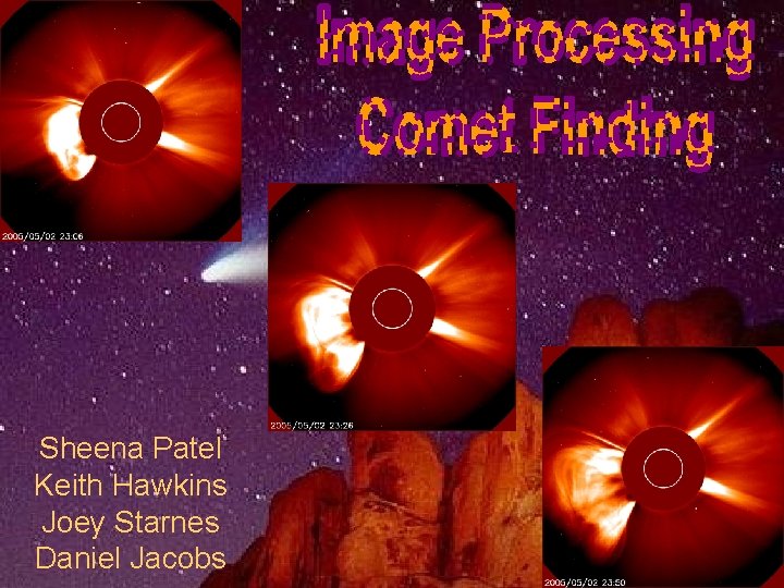 Sheena Patel Keith Hawkins Joey Starnes Daniel Jacobs 