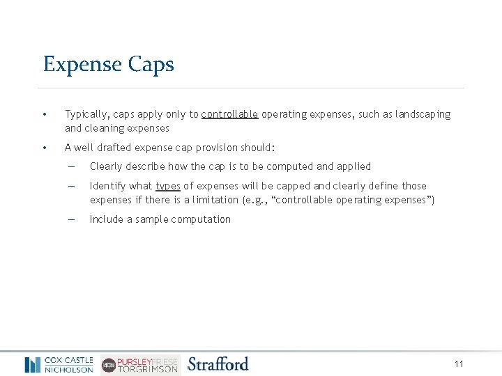Expense Caps • Typically, caps apply only to controllable operating expenses, such as landscaping
