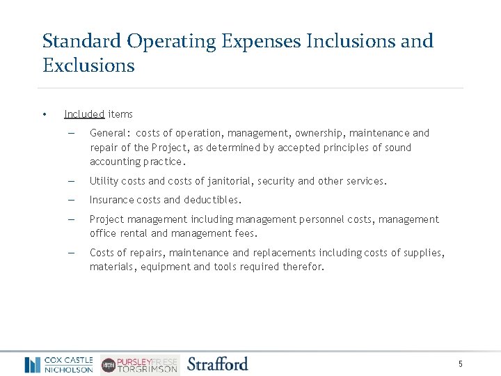 Standard Operating Expenses Inclusions and Exclusions • Included items ― General: costs of operation,