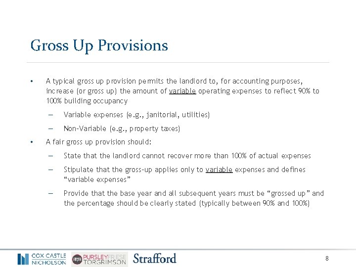 Gross Up Provisions • • A typical gross up provision permits the landlord to,