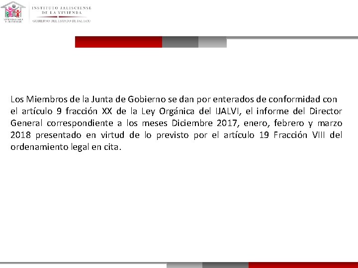  Los Miembros de la Junta de Gobierno se dan por enterados de conformidad