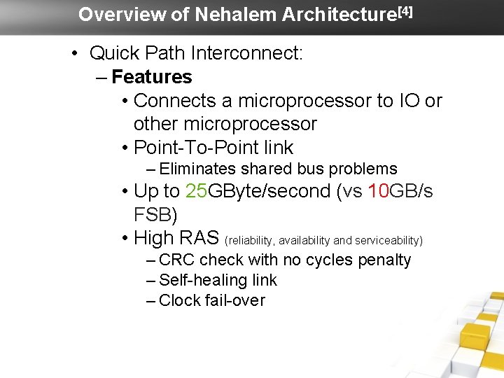 Overview of Nehalem Architecture[4] • Quick Path Interconnect: – Features • Connects a microprocessor