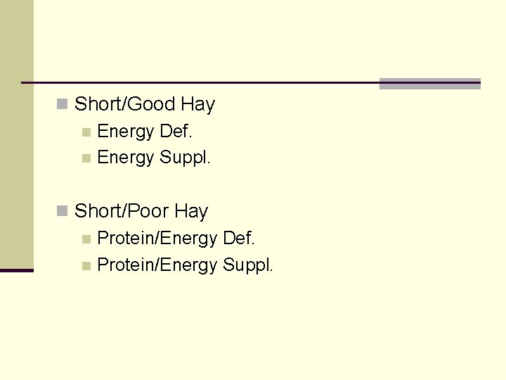 n Short/Good Hay n Energy Def. n Energy Suppl. n Short/Poor Hay n Protein/Energy