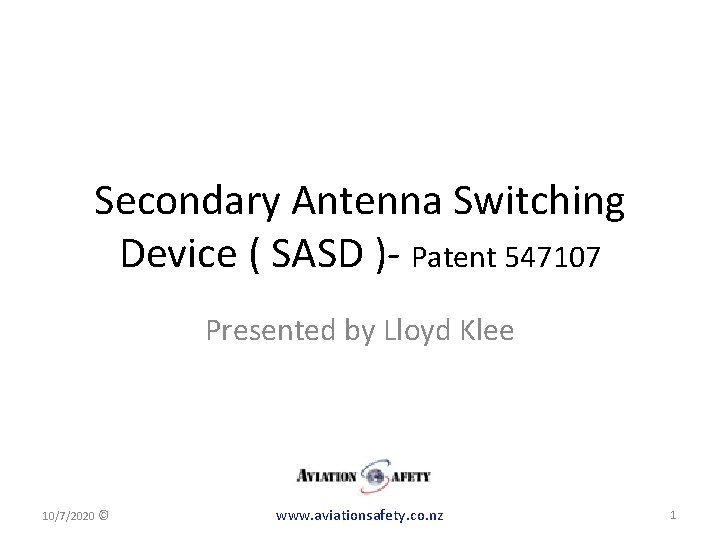 Secondary Antenna Switching Device ( SASD )- Patent 547107 Presented by Lloyd Klee 10/7/2020