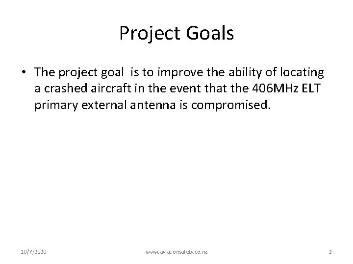 Project Goals • The project goal is to improve the ability of locating a