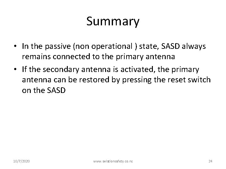 Summary • In the passive (non operational ) state, SASD always remains connected to
