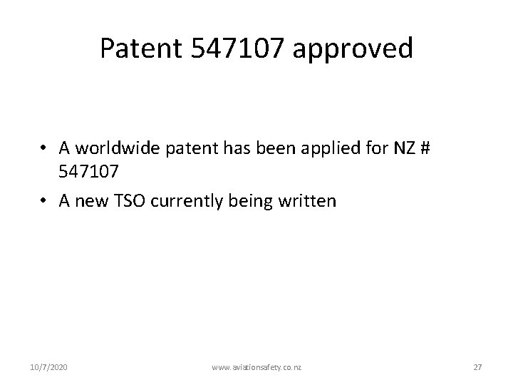 Patent 547107 approved • A worldwide patent has been applied for NZ # 547107