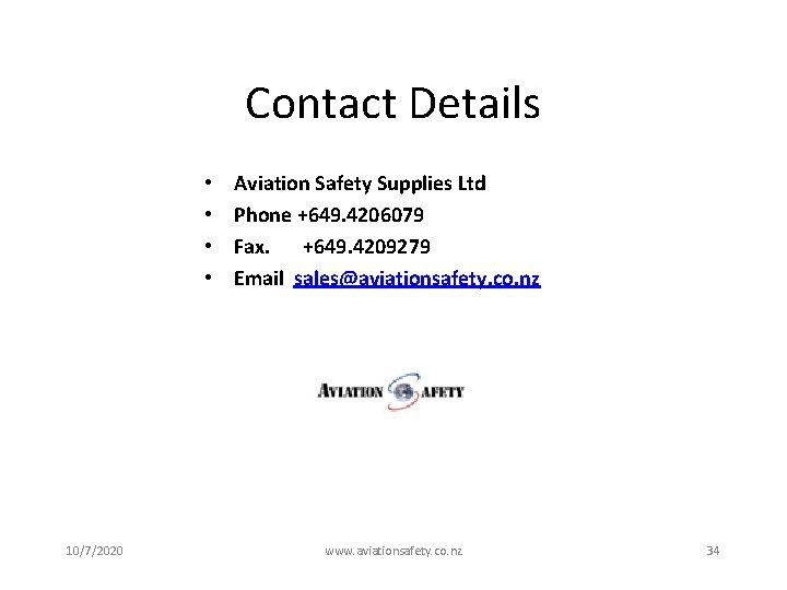 Contact Details • • 10/7/2020 Aviation Safety Supplies Ltd Phone +649. 4206079 Fax. +649.