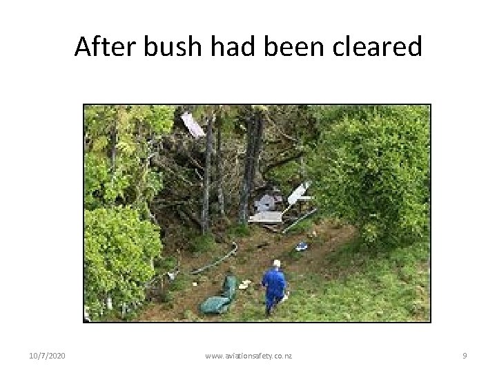 After bush had been cleared 10/7/2020 www. aviationsafety. co. nz 9 