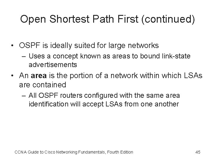 Open Shortest Path First (continued) • OSPF is ideally suited for large networks –
