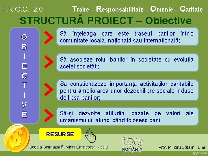 T. R. O. C. 2. 0 Trăire – Responsabilitate – Omenie – Caritate STRUCTURĂ