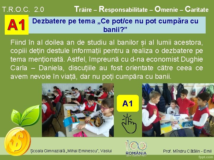 T. R. O. C. 2. 0 A 1 Trăire – Responsabilitate – Omenie –