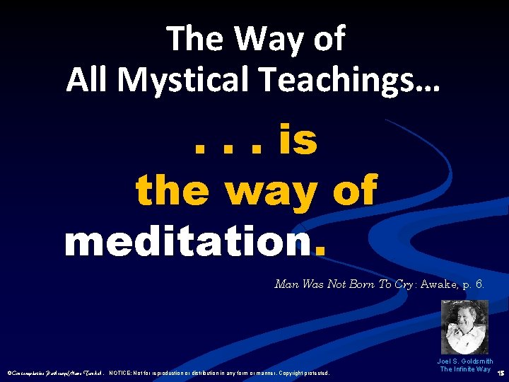 The Way of All Mystical Teachings… . . . is the way of meditation