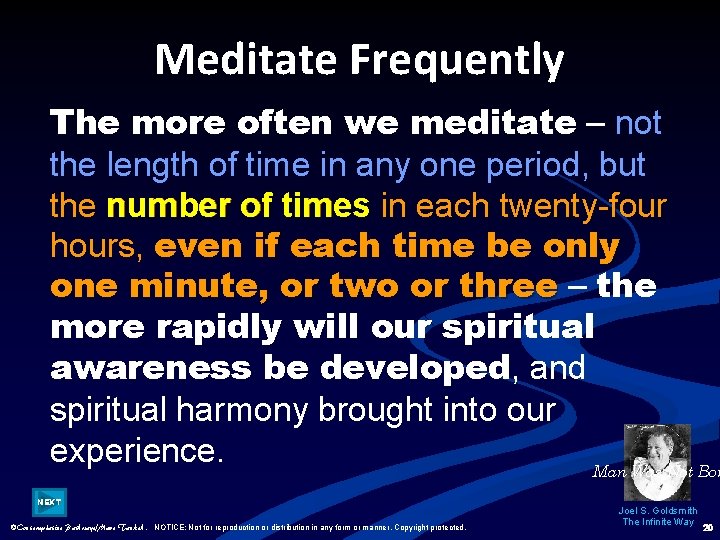 Meditate Frequently The more often we meditate – not the length of time in