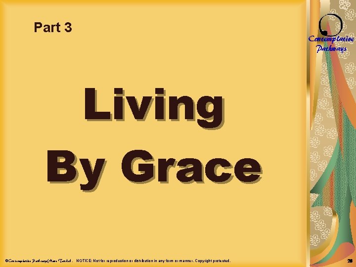 Part 3 Contemplative Pathways Living By Grace ©Contemplative Pathways/Marc Tankeh. NOTICE: Not for reproduction