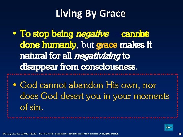 Living By Grace • To stop being negative cannot be cannot done humanly, but