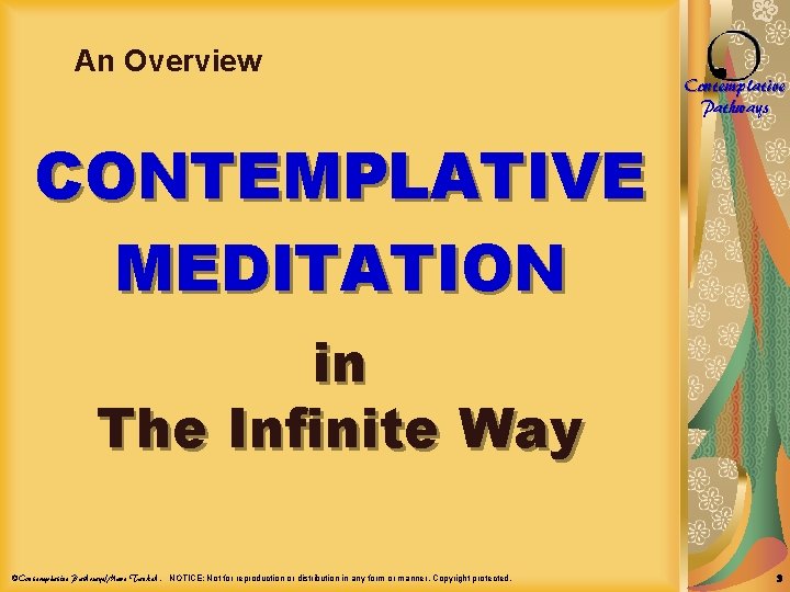 An Overview Contemplative Pathways CONTEMPLATIVE MEDITATION in The Infinite Way ©Contemplative Pathways/Marc Tankeh. NOTICE: